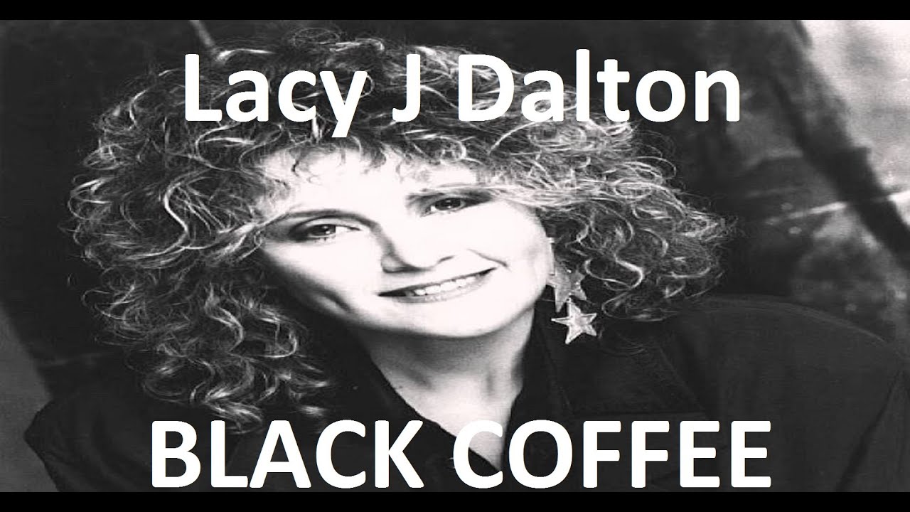 Black Coffee [Lacy J Dalton] (Tribute to farmers) YouTube