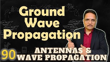 Ground Wave Propagation (Basics, Ground Effect, Banding of EM wave & Polarization) Explained