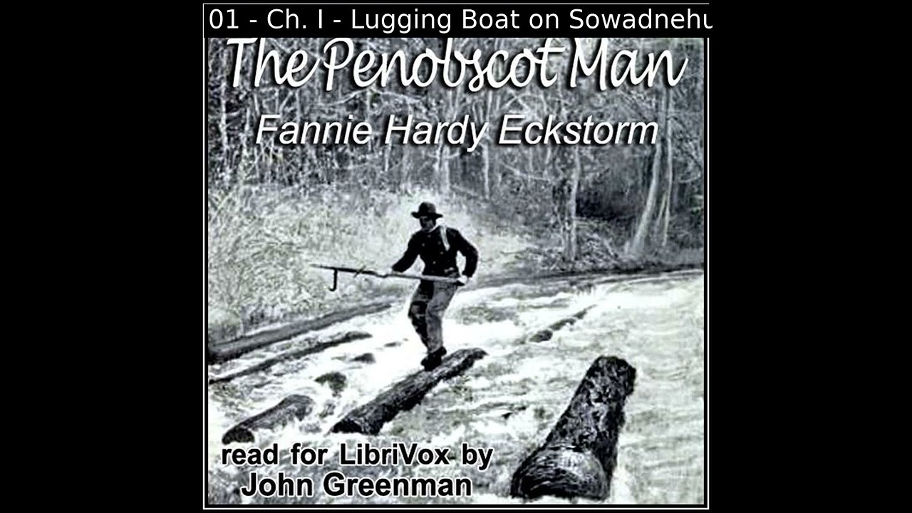 The Penobscot Man by Fannie Hardy Eckstorm read by John Greenman | Full Audio Book