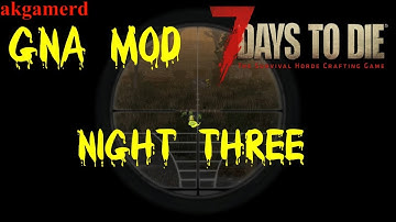 7 Days to die: GNA MOD NIGHT 3