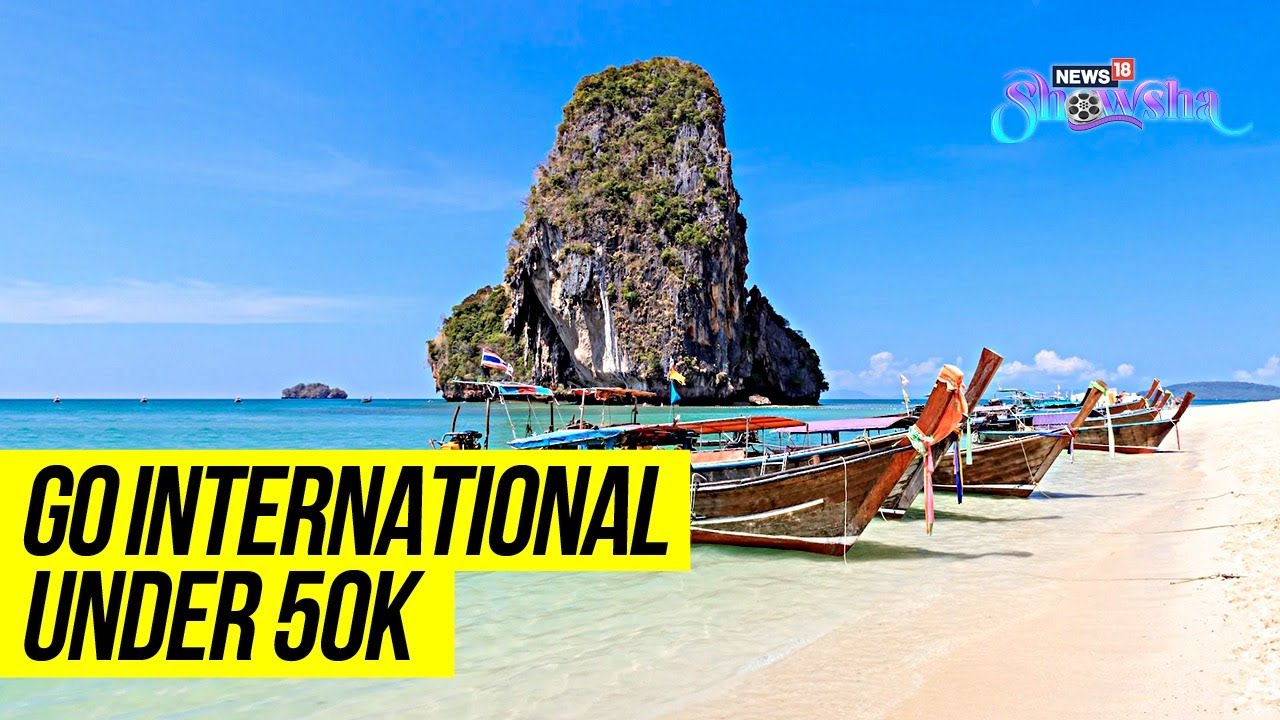 Budget Friendly International Trips Under Rs 50K Inexpensive Foreign Budget Friendly International Trips Under Rs 50K Inexpensive Foreign