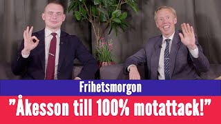 Frihetsmorgon - 'Jimmie Åkesson vägrar pudla - går till stenhård motattack'