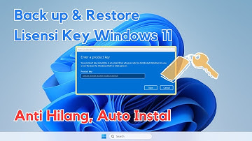 Cara Backup & Restore Lisensi Key Windows 11 | Anti Hilang & Auto Instal