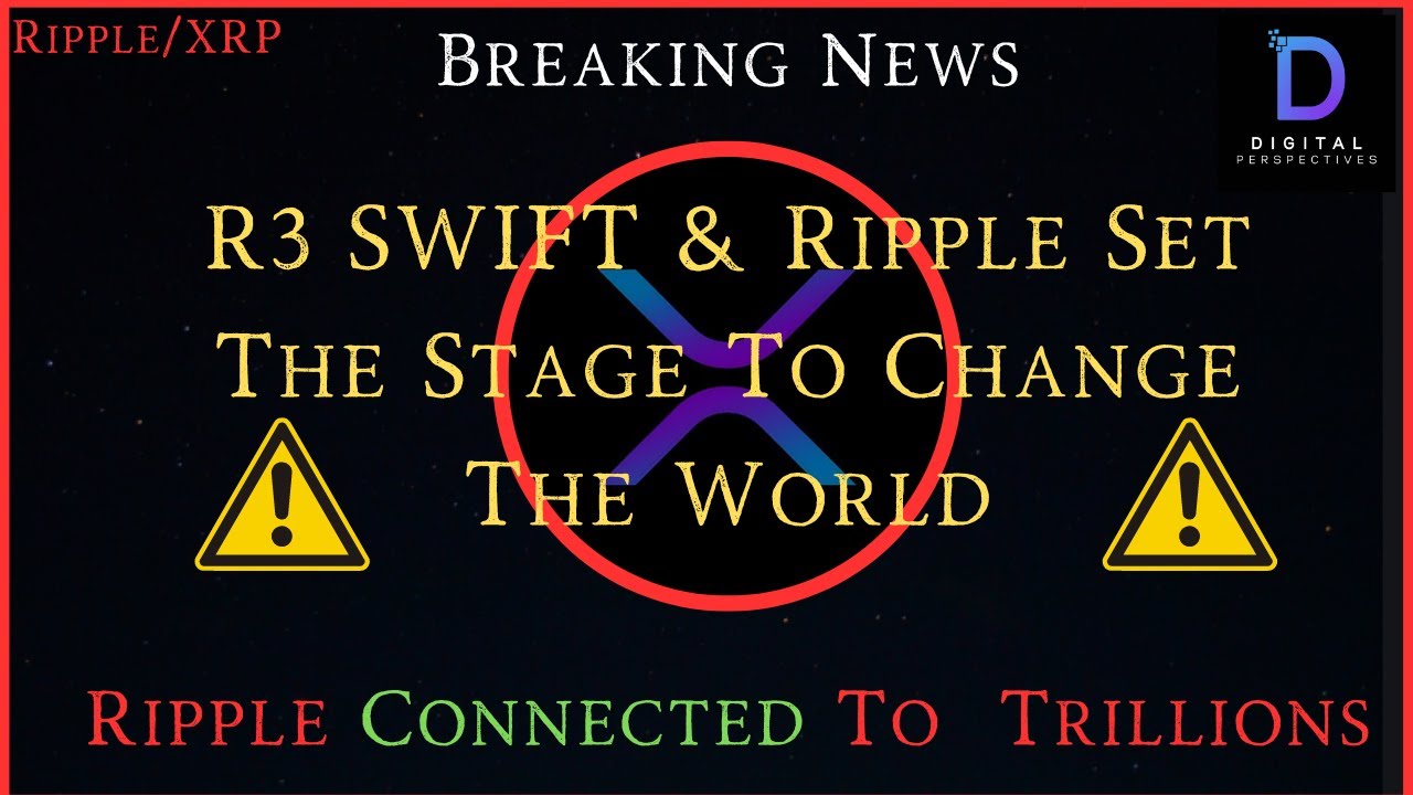 Ripple/XRP-Ripple Connected To Trillions,R3 SWIFT Ripple Set To Change The  World