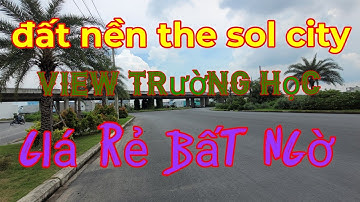 đất nền view trường học bán giá thu hồi vốn tại | the sol city | cần giuộc