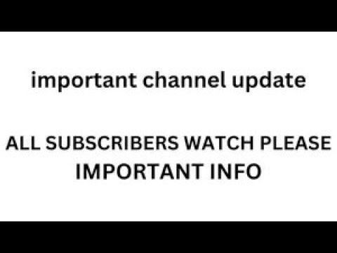 VERY IMPORTANT CHANNEL UPDATE - YouTube