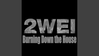 Burning Down the House