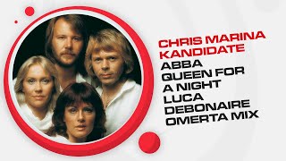 Chris Marina x Kandidate vs. Abba - Queen For A Night (Luca Debonaire Omerta Mix)