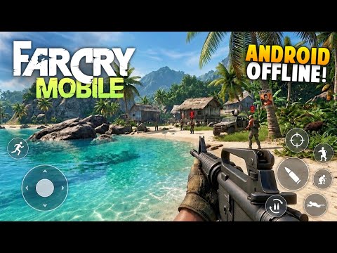 🔥 New Far Cry Mobile Port For Android! | Original PC Game Running Natively on Android