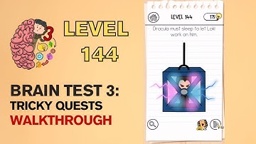 Brain Test 3 Tricky Quests Level 144 Answer | Dracula must sleep to let Loki work on him