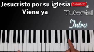 Jesucristo por su iglesia viene ya. Intro Tutorial piano fácil en Re mayor // Alabanzas del himnario