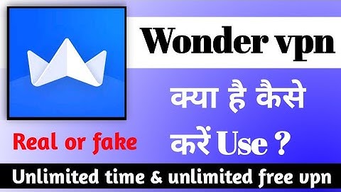 wonder vpn - secure vpn proxy ।। wonder vpn app kya hai ।। wonder vpn app kese use kare