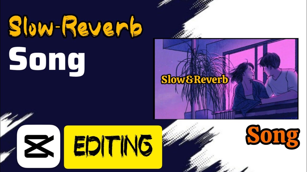Slow & Reverb Song Editing in Capcut | Slow & Reverb Song kaisi Banaye ...