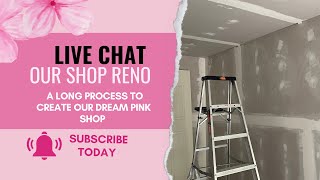 Renovating our pink shop- updates