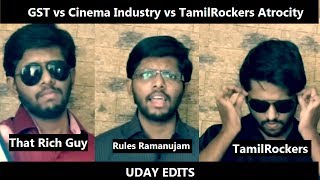 GST vs Cinema Industry vs TamilRockers Atrocity | UdayEdits