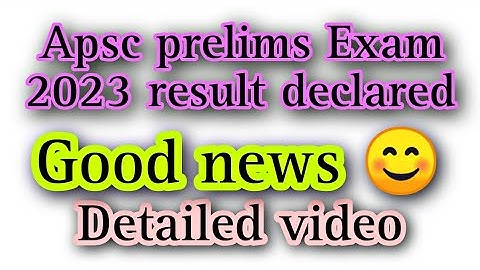 Apsc prelims Exam 2023 result declared l good news for aspirants l detailed video l Assam classes
