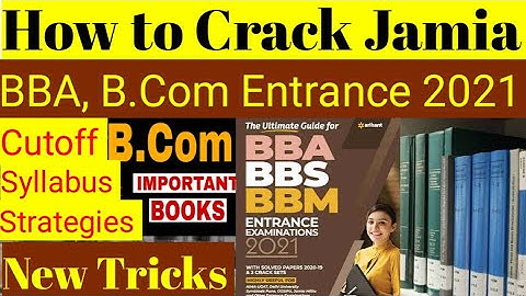 Jamia BBA /how to prepare and Crack JMI BBA, B.Com Entrance 2021, Syllabus, Seats, Cutoff & books.