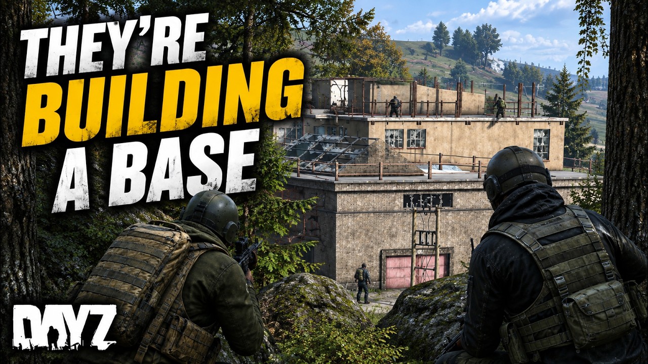 THEY'RE BUILDING A BASE | DAYZ