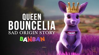 SAD ORIGIN Story of QUEEN BOUNCELIA ! Garten Of Banban 4 Real Life