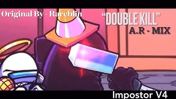 “Double Kill” Remix // Friday Night Funkin’: Vs Impostor V4 (A.R - Mix)