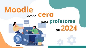Moodle desde Cero para Profesores