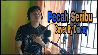 PECAH SERIBU - CIPT. TOTO ARIO || COVER BY DIACOY