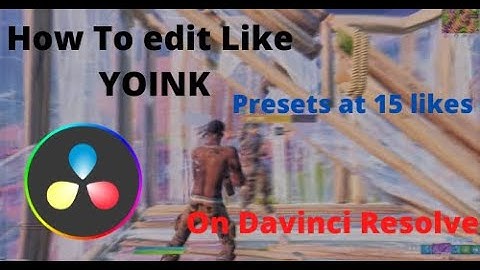 How to edit like *YOINK* on Davinci Resolve (Presets at 15 likes)