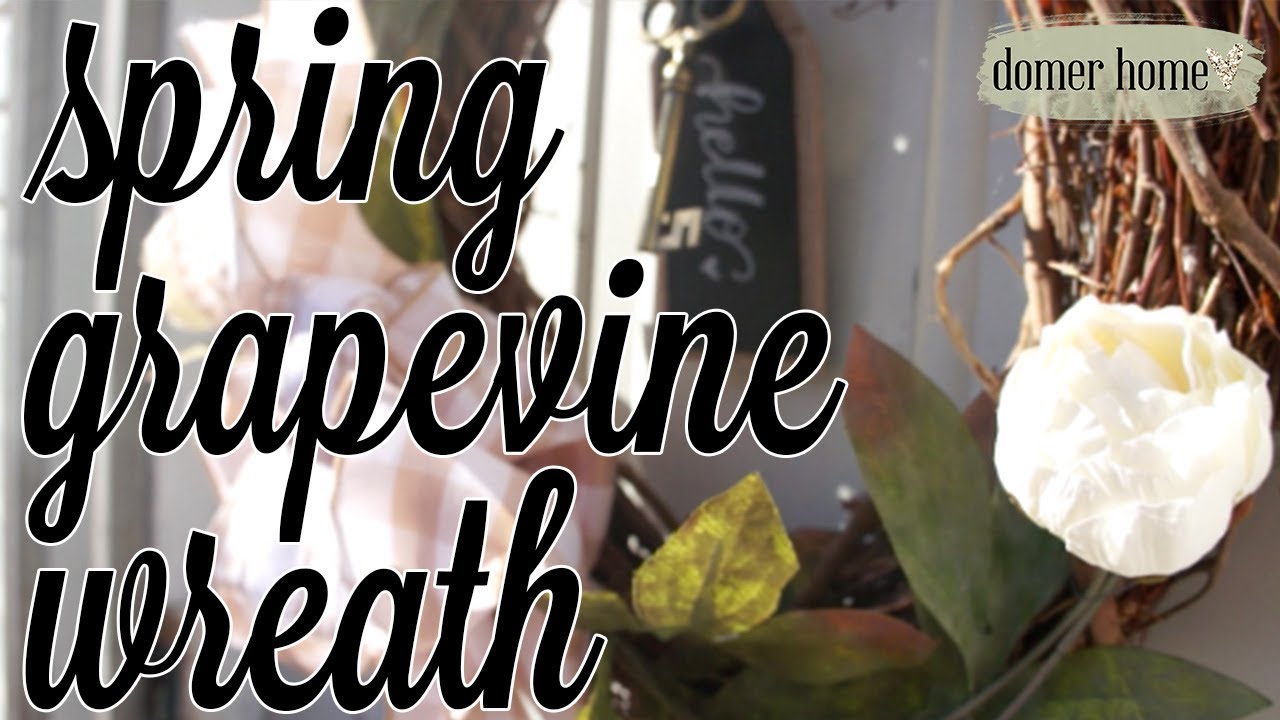 DIY SIMPLE SPRING GRAPEVINE WREATH