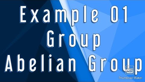Group Theory | Examples of Groups & Abelian Group | Example 01
