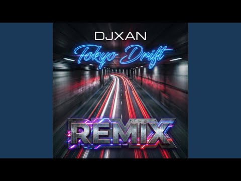 DJXAN - Tokyo Drift