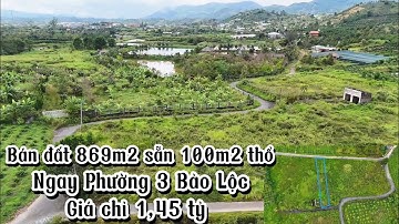 Bán đất 869m2 (15,5x60m) sẵn 100m2 thổ cư|| Ngay Phường 3 Bảo Lộc|| View thoáng đẹp 