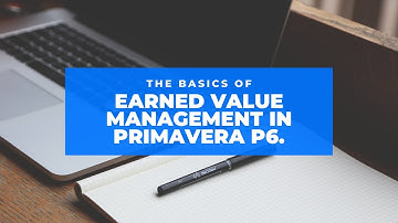 Earned Value Management (EVM) in Primavera P6.