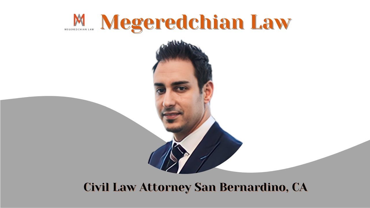 Civil Law Attorney San Bernardino, CA Megeredchian Law YouTube