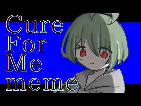 Cure For Me │meme【OC】