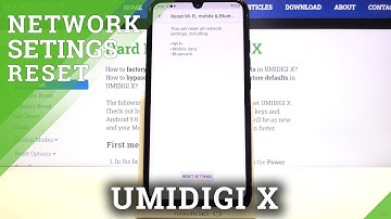 How to Reset Network Settings in UMIDIGI X – Reset Bluetooth and Wi-Fi Settings