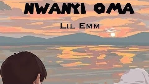 Nwanyi oma- lil emm (official lyric video)