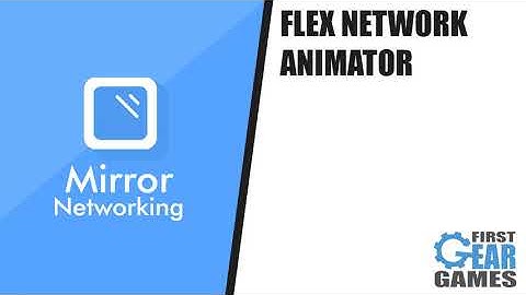 Unity Multiplayer With Mirror - Flex Network Animator (Asset)