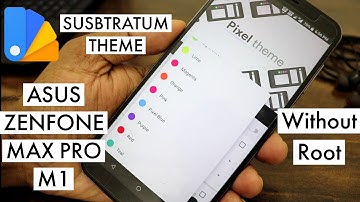 Substratum Theme Engine Without Root On Asus Zenfone Max Pro M1
