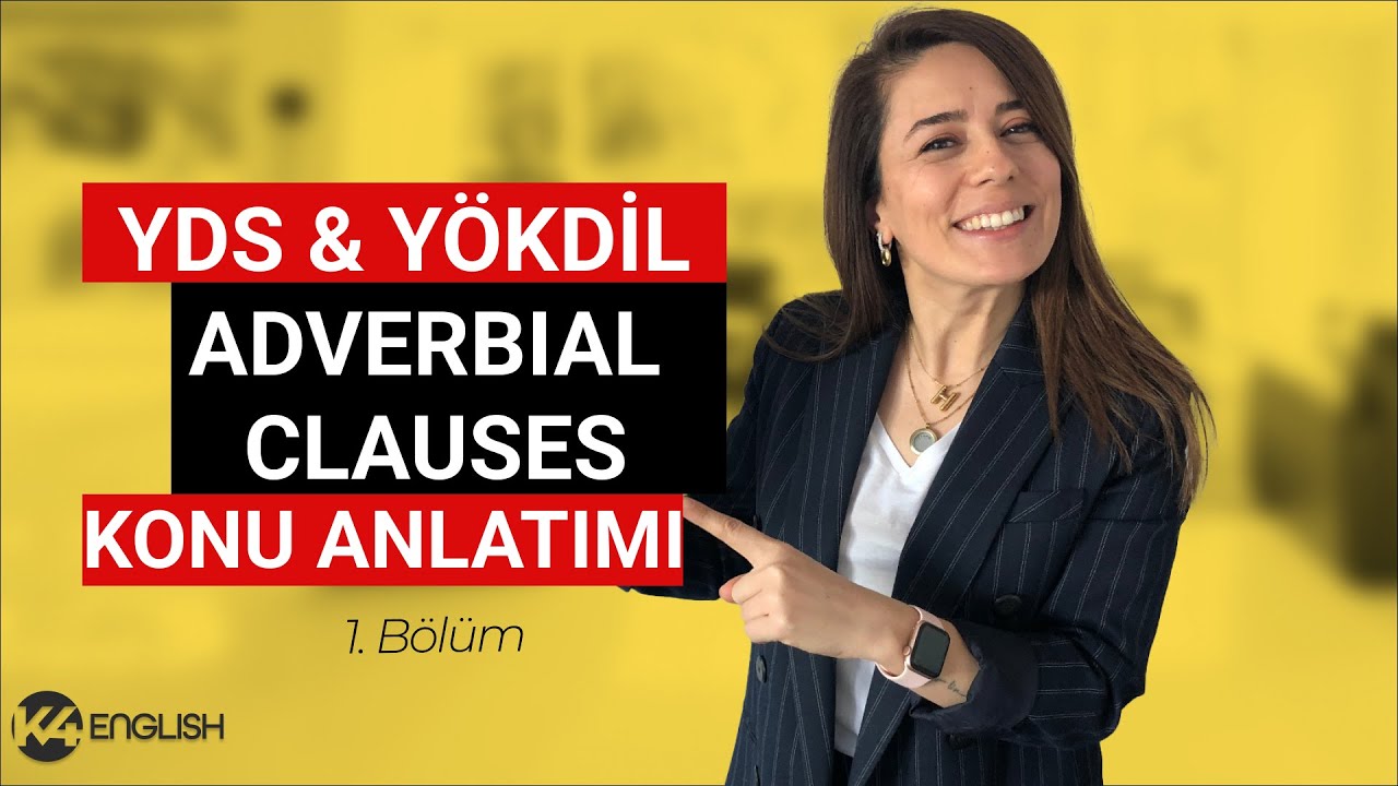 ADVERBIAL CLAUSES - ZARF CÜMLECİKLERİ 🟠 [Konu Anlatımı 1]