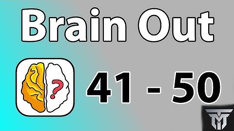 Brain Out  Level 41 - 50 Gameplay Walkthrough