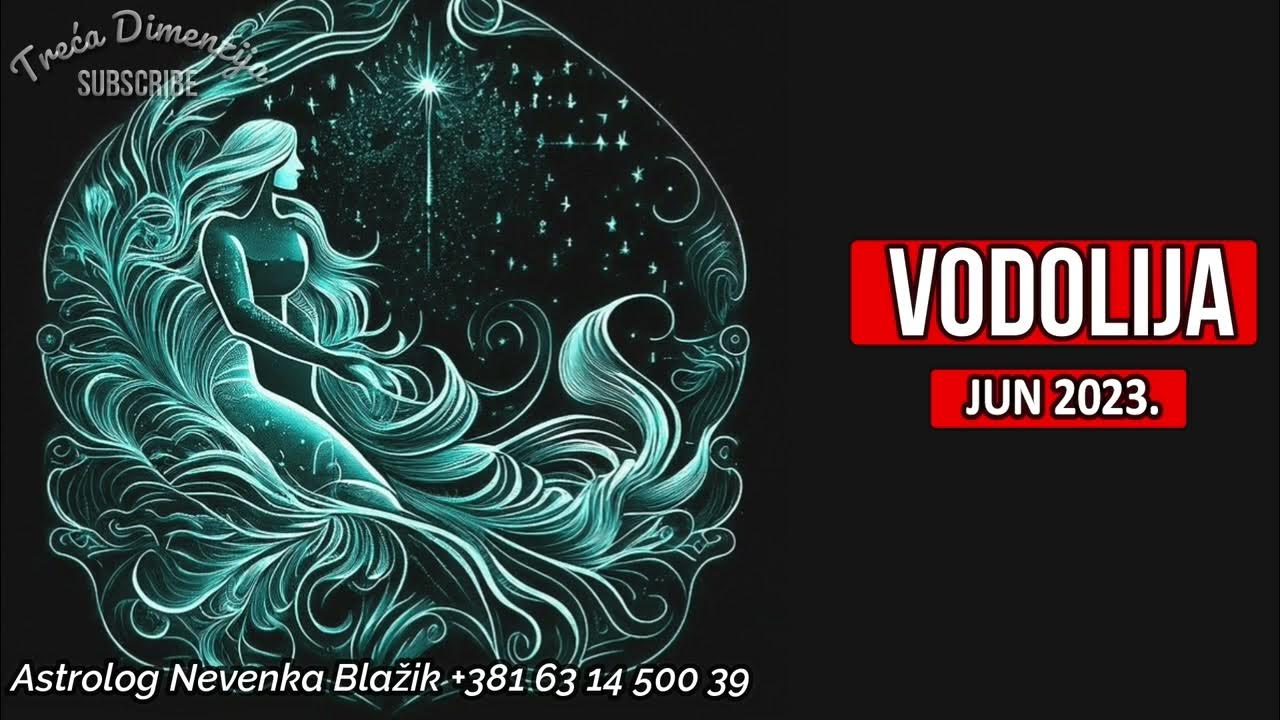 VODOLIJA HOROSKOP ZA JUN 2023. vodolija horoskop YouTube