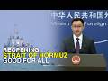 China ready to talk with relevant countries and the world to resume passage through Strait of Hormuz