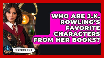 Who Are J.K. Rowling’s Favorite Characters From Her Books? - The Wizarding Realm