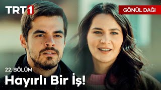 Hayırlı bir iş için geleceğiz! - Gönül Dağı 22.  Resimi