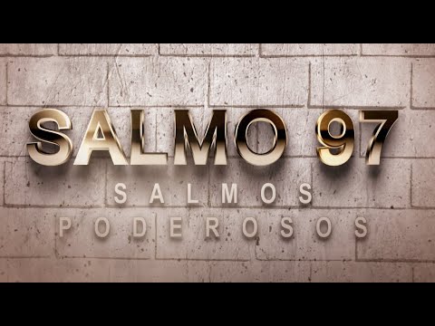 SALMO 97 DE LA BÍBLIA CATÓLICA - ORACIÓN DE ALABANZA A LA OMNIPOTENCIA DE DIOS NUESTRO CREADOR