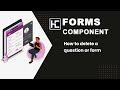 How to delete a question or form