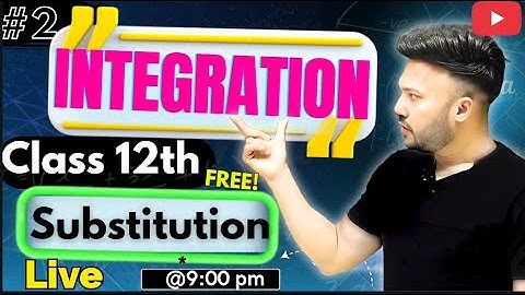 Integration 🔥🔥🔥 CBSE  2026 ( LEC 2 ) Substitution || Class 12  🔥 #maths #class12 #integrationclass12