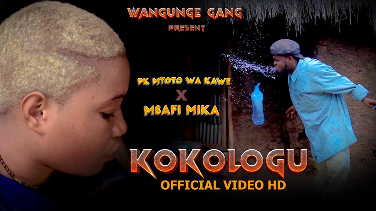 PK Mtoto wa Kawe X Msafi Mika - Kokologu Official Video HD By WANGUNGE GANG 0782378826