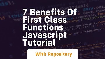7 benefits of first class functions javascript tutorial