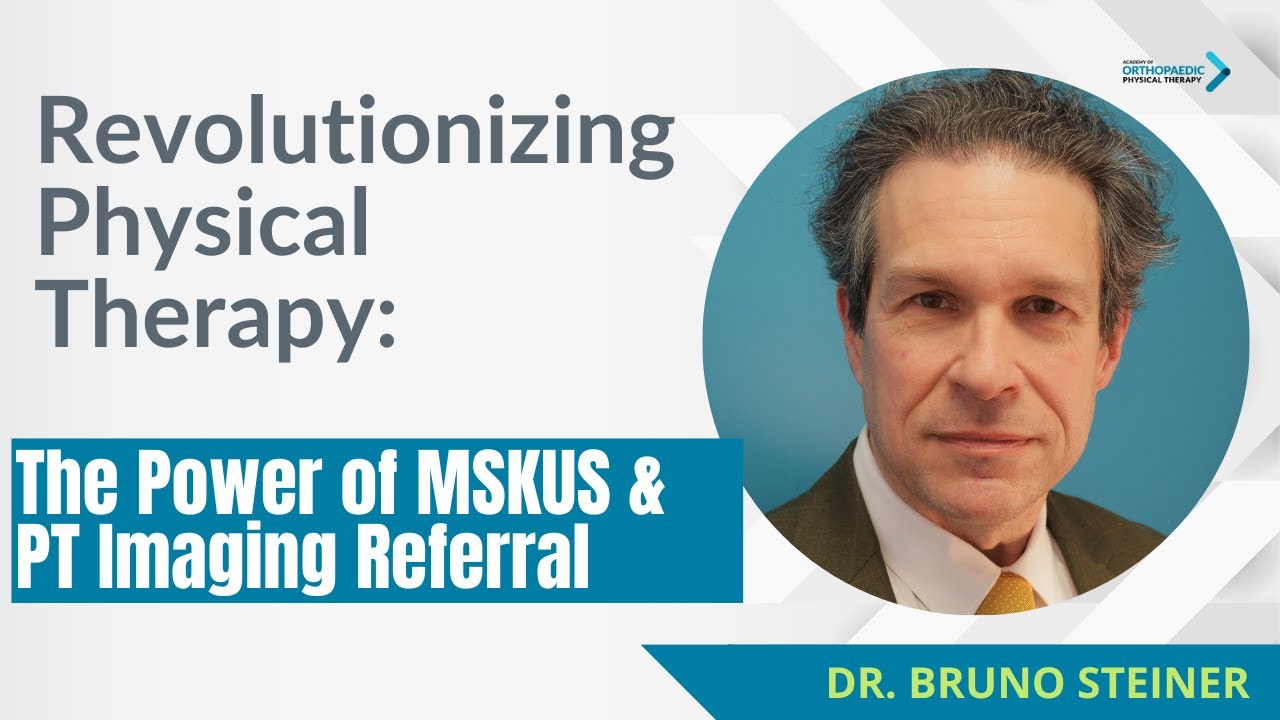 Revolutionizing Physical Therapy: The Power of MSKUS and PT Imaging Referral